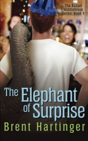 book cover of The Elephant of Surprise (The Russel Middlebrook Series) (Volume 4) by Brent Hartinger