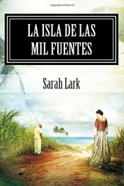 book cover of La Isla de las Mil Fuentes: Sarah Lark by Sarah Lark