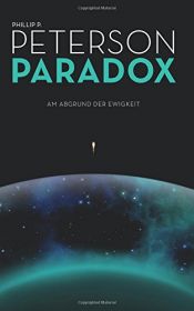 book cover of Paradox - Am Abgrund der Ewigkeit by Phillip P. Peterson