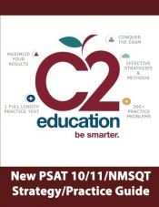 book cover of New PSAT 10/11/NMSQT Strategy/Practice Guide by C2 Education