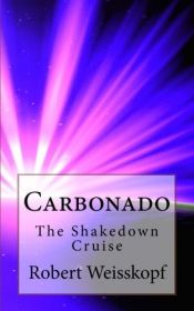 book cover of Carbonado: The Shakedown Cruise (The Journey of the Freighter Lola) (Volume 2) by Robert Weisskopf