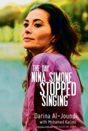 book cover of The Day Nina Simone Stopped Singing by Darina Al-Joundi|Mohamed Kacimi