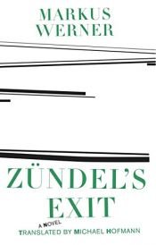 book cover of Zündel's Exit by Markus Werner