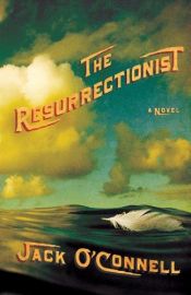 book cover of The resurrectionist by Jack O’Connell