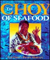 book cover of Choy of Seafood by Sam Choy