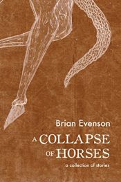 book cover of A Collapse of Horses by Brian Evenson