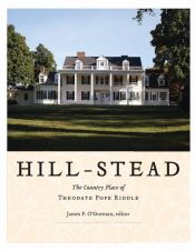 book cover of Hill-Stead: The Country Place of Theodate Pope Riddle by James F. O'Gorman