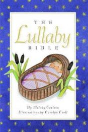 book cover of Lull-A-Bye Bible by Melody Carlson