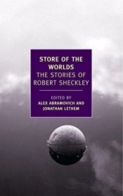 book cover of Store of the Worlds: The Stories of Robert Sheckley by Robert Sheckley
