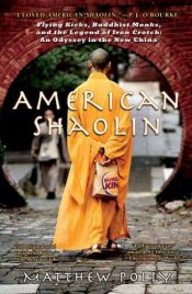 book cover of American Shaolin: Flying Kicks, Buddhist Monks, and the Legend of Iron Crotch by Matthew Polly