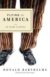 book cover of Flying to America by Donald Barthelme