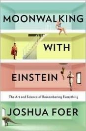book cover of Moonwalking with Einstein by Joshua Foer