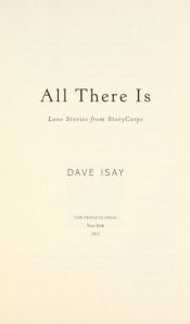 book cover of All There Is: Love Stories from Storycorps (Playaway Adult Nonfiction) by Dave Isay
