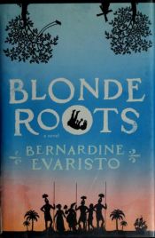 book cover of Blonde roots by Bernardine Evaristo