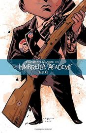 book cover of The Umbrella Academy 02: Dallas by Gerard Way