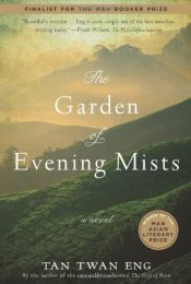 book cover of The Garden of Evening Mists by Tan Twan Eng