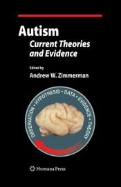 book cover of Autism: Current Theories and Evidence (Current Clinical Neurology) by Andrew Zimmerman
