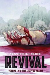 book cover of Revival Volume 2: Live Like You Mean It TP (Revival (Image Comics)) by Tim Seeley