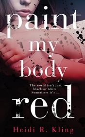 book cover of Paint My Body Red by Heidi R. Kling