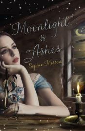book cover of Moonlight & Ashes by Sophie Masson