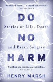 book cover of Do No Harm: Stories of Life, Death and Brain Surgery by Henry Marsh