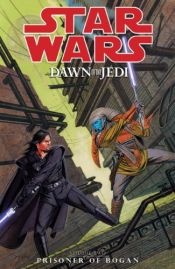 book cover of Star Wars: Prisoner of Bogan v. 2: Dawn of the Jedi by Jan Duursema|John Ostrander|Randy Stradley