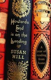 book cover of Howards End is on the Landing - A Year of Reading from Home by Susan Hill