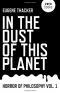 In the Dust of This Planet: Horror of Philosophy vol. 1