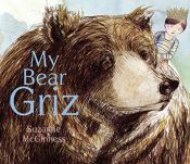 book cover of My Bear Griz by unknown author