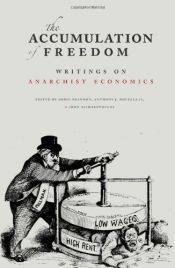 book cover of The Accumulation of Freedom: Writings on Anarchist Economics by unknown author