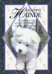 book cover of Geliebte Hunde. Eine Sammlung reizender Bilder und ansprechender Texte by Helen Exley
