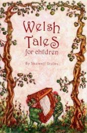 book cover of Welsh Tales for Children by Showell Styles