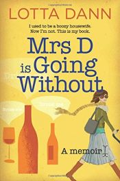 book cover of Mrs D is Going Without: A Memoir by Lotta Dann
