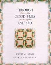 book cover of Through Good Times and Bad: Prayers for a Lifetime Together by Robert Hamma