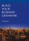 Build Your Business Grammar (Language Teaching Publications)