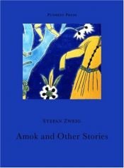 book cover of Amok and Other Stories by Стефан Цвейг