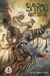 book cover of Bayou Arcana: Songs of Loss and Redemption by Various Male Writers
