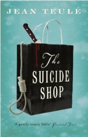 book cover of The Suicide Shop by Жан Тёле