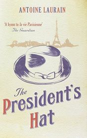 book cover of The President's Hat by Antoine Laurain
