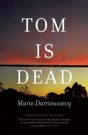 book cover of Tom is dead by Marie Darrieussecq