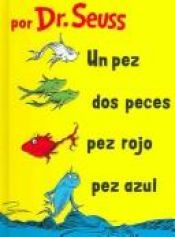 book cover of Un Pez, Dos Peces, Pez Rojo, Pez Azul/One Fish, Two Fish, Red Fish, Blue Fish by Dr. Seuss