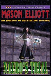 book cover of Naero's Trial: Naero's War (The Citation Series Book 3) by Mason Elliott