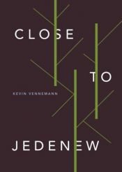 book cover of Close to Jedenew by Kevin Vennemann