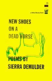 book cover of New Shoes On A Dead Horse by Sierra DeMulder