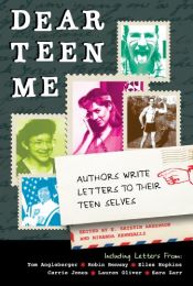 book cover of Dear Teen Me: Authors Write Letters to Their Teen Selves (True Stories) by unknown author