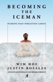 book cover of Becoming the Iceman by Justin Rosales|Wim Hof