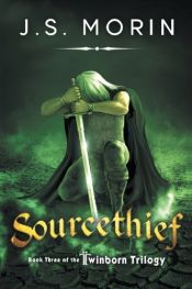 book cover of Sourcethief (Twinborn Trilogy) (Volume 3) by J.S. Morin