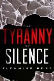 book cover of The Tyranny of Silence by Flemming Rose
