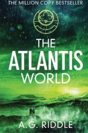 book cover of The Atlantis World (Origin Mystery) (Volume 3) by A.G. Riddle
