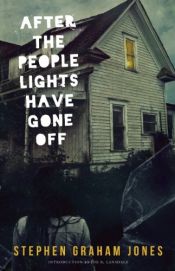 book cover of After the People Lights Have Gone Off by Stephen Graham Jones